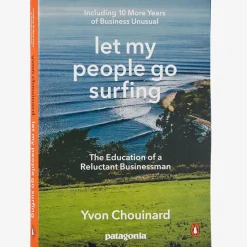 Literature-Patagonia Let My People Go Surfing: The Education of a Reluctant Businessman by Yvon Chouinard None