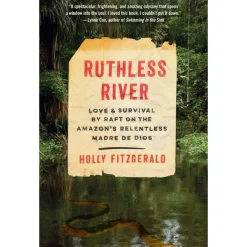 Literature-Penguin Random House Ruthless River: Love and Survival by Raft on the Amazon's Relentless Madre De Dios by Holly Fitzgera One Color