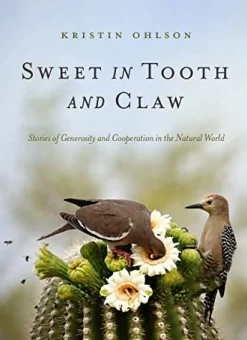 Literature-Patagonia Sweet in Tooth and Claw: Stories of Generosity and Cooperation in the Natural World